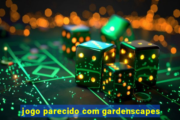 jogo parecido com gardenscapes